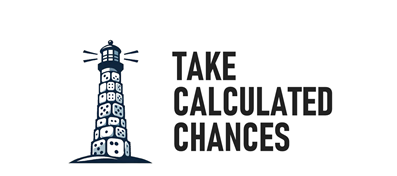 TAKE CALCULATED CHANCES